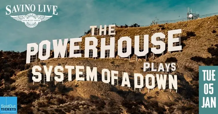 "THE POWERHOUSE PLAYS" SYSTEM OF A DOWN