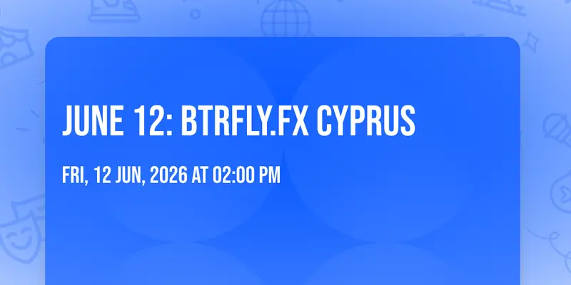 JUNE 12: BTRFLY.FX CYPRUS