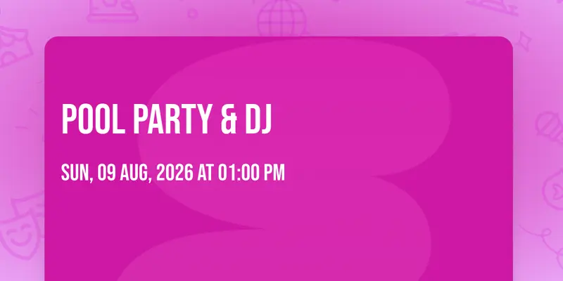 POOL PARTY & DJ