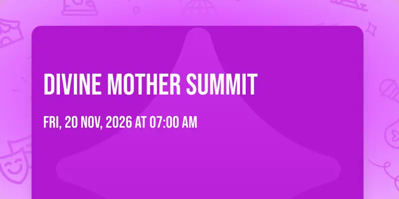 DIVINE MOTHER Summit