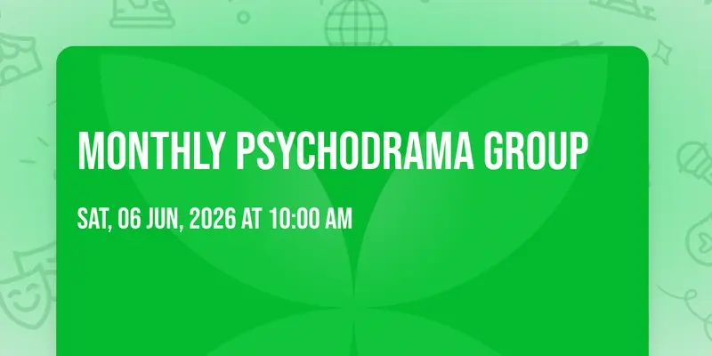 MONTHLY PSYCHODRAMA GROUP