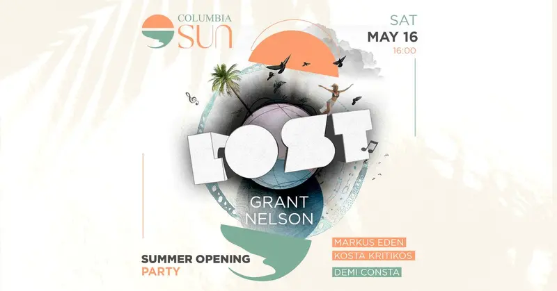 LOST x Columbia SUN - Summer Opening - GRANT NELSON!
