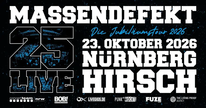 MASSENDEFEKT - 25 LIVE | Nürnberg | Der Hirsch