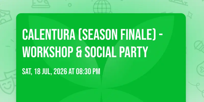 Calentura (Season FINALE) - Workshop & Social Party
