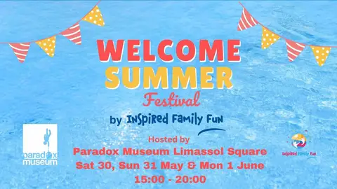 Welcome Summer Festival by Inspired Family Fun - Hosted by Paradox Museum Limassol