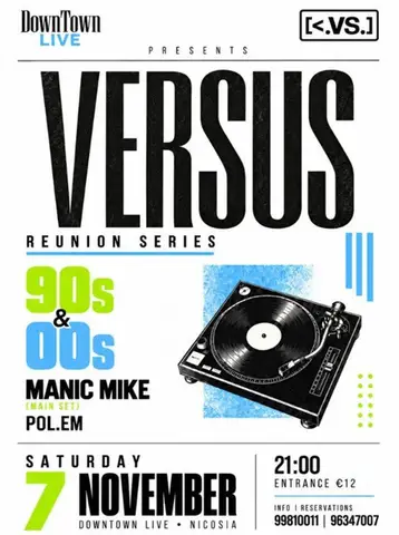 Versus Reunion Series: 90s & 00s Night with Manic Mike in Nicosia