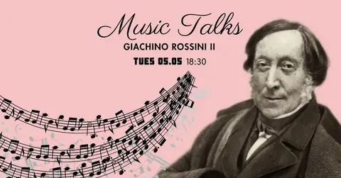 Music Talks: Giachino Rossini II