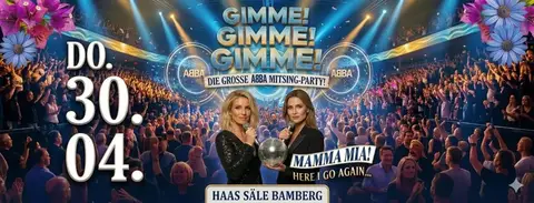 Gimme!, Gimme! Abba Party/Konzert I Bamberg I 30.04.26