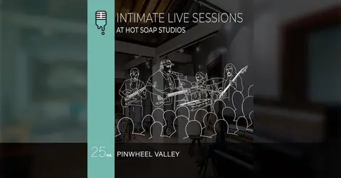 Pinwheel Valley @ Hot Soap Studios (Int Session # 11)