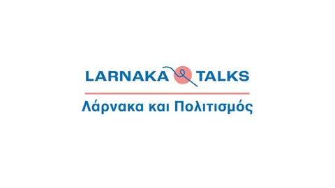 Larnaka Talk: Λάρνακα και Πολιτισμός