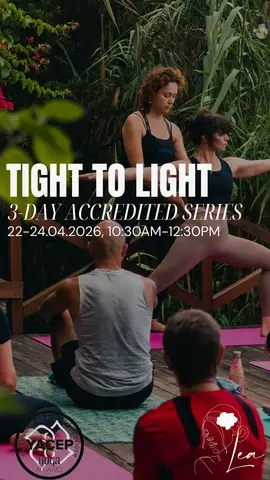 TIGHT TO LIGHT: 3-day Accredited Yoga Course